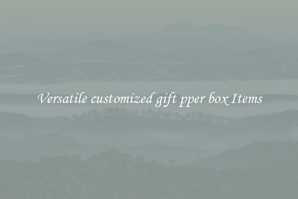 Versatile customized gift pper box Items