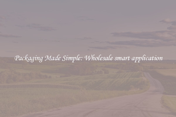 Packaging Made Simple: Wholesale smart application