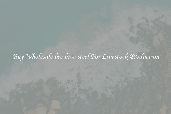 Buy Wholesale bee hive steel For Livestock Production