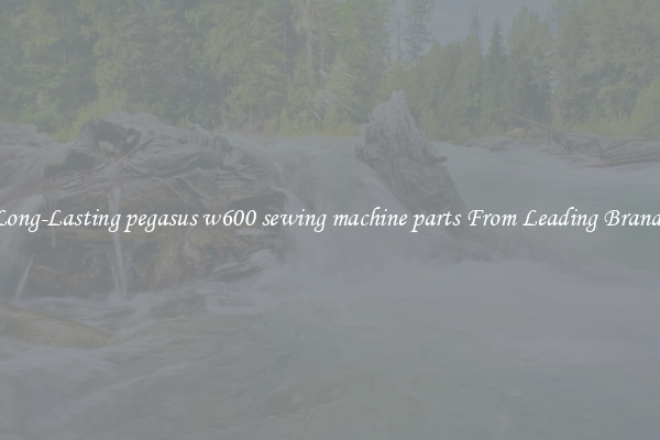 Long-Lasting pegasus w600 sewing machine parts From Leading Brands