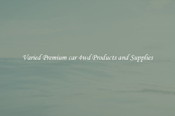 Varied Premium car 4wd Products and Supplies