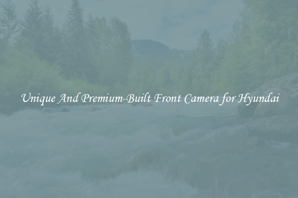Unique And Premium-Built Front Camera for Hyundai