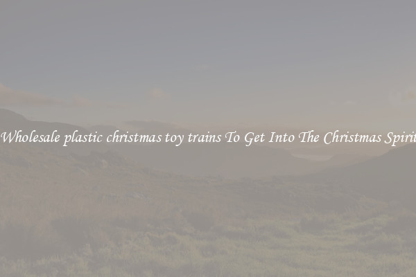 Wholesale plastic christmas toy trains To Get Into The Christmas Spirit