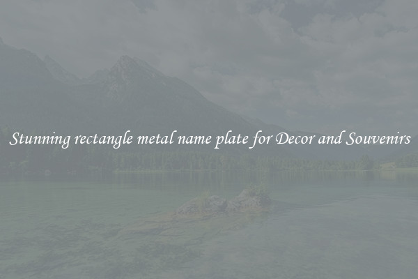 Stunning rectangle metal name plate for Decor and Souvenirs