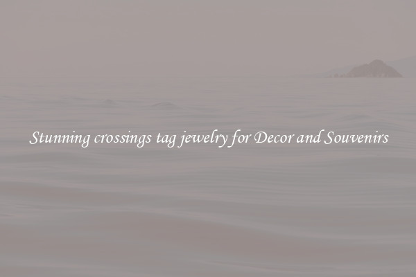 Stunning crossings tag jewelry for Decor and Souvenirs