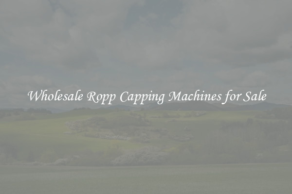 Wholesale Ropp Capping Machines for Sale