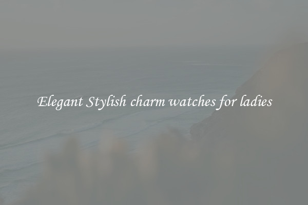 Elegant Stylish charm watches for ladies