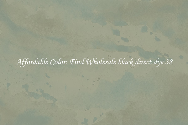 Affordable Color: Find Wholesale black direct dye 38